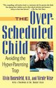 The Over-Scheduled Child, Rosenfeld Alvin