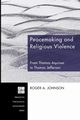 Peacemaking and Religious Violence, Johnson Roger A.