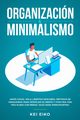 Organizacin & minimalismo, Eiko Kei