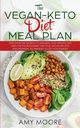 The Vegan Keto Diet Meal Plan, Moore Amy