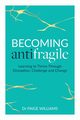 Becoming Antifragile, Williams Dr Paige