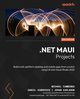 .NET MAUI Projects - Third Edition, Cummings Michael