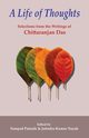 A LIFE OF THOUGHTS, Das Chittaranjan