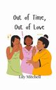 Out of Time, Out of Love, Mitchell Lily