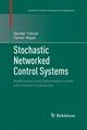 Stochastic Networked Control Systems, Yksel Serdar