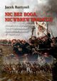 Nic bez Boga Nic wbrew Tradycji, Bartyzel Jacek