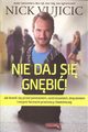 Nie daj si gnbi!, Vujicic Nick