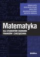 Matematyka dla studentw ekonomii, finansw i zarzdzania, Fory Iwona, Batg Barbara, Bieszk-Stolorz Beata, Guzowska Magorzata, Heberlein Krzysztof