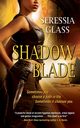 SHADOW BLADE, GLASS SERESSIA