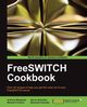 Freeswitch Cookbook, Minessale Anthony