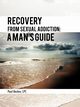 Recovery from Sexual Addiction, Becker Lpc Paul