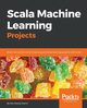 Scala Machine Learning Projects, Karim Md. Rezaul