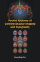 Pocket Anatomy of Cerebrovascular Imaging and Topography, Dong-Eog Kim,