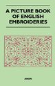 A Picture Book of English Embroideries, Anon