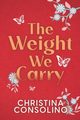 The Weight We Carry, Consolino Christina