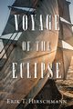 Voyage of the Eclipse, Hirschmann Erik T.