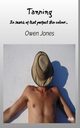 Tanning - In Search Of That Perfect Skin Colour..., Jones Owen