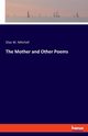 The Mother and Other Poems, Mitchell Silas W.