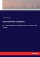The Fisherman's Children, Anonymous