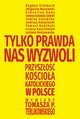 Tylko prawda nas wyzwoli, Terlikowski Tomasz