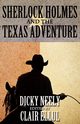 Sherlock Holmes and the Texas Adventure, Neely Dicky