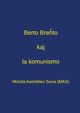 Berto Bre?to kaj la komunismo, Diversaj Diversaj
