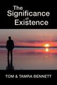 The Significance of Existence, Bennett Tom