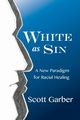 White as Sin, Garber Scott