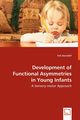 Development of Functional Asymmetries in Young Infants - A Sensory-motor Approach, Domellf Erik