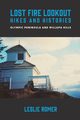 Lost Fire Lookout Hikes and Histories, Romer Leslie