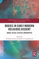 Bodies in Early Modern Religious Dissent, 