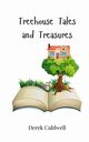 Treehouse Tales and Treasures, Caldwell Derek