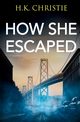 How She Escaped, Christie H.K.