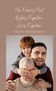 The Family That Argues Together, Loves Together, Montgomery Harris