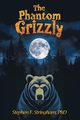 The Phantom Grizzly, Stringham Stephen F.
