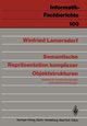 Semantische Reprsentation komplexer Objektstrukturen, Lamersdorf Winfried