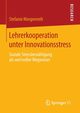 Lehrerkooperation unter Innovationsstress, Morgenroth Stefanie
