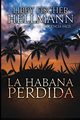 La Habana Perdida, Hellmann Libby Fischer