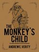 The Monkey's Child, Verity Andrew E.