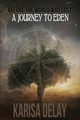 A Journey to Eden, DeLay Karisa