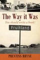 The Way it Was, Rhyne Prentiss