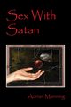 Sex With Satan, Manning Adrian