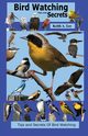 Bird Watching Tips and Secrets, Lee Keith