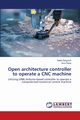 Open architecture controller to operate a CNC machine, Sarguroh Sakib
