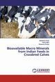 Bioavailable Macro Minerals from Indian Feeds in Crossbred Calves, singh Abhilasha