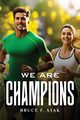 We Are Champions, F. Stak Bruce