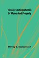 Tolstoy's interpretation of money and property, S. Stanoyevich Milivoy