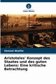 Aristoteles' Konzept des Staates und des guten Lebens, Akalite Samuel
