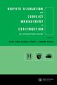 Dispute Resolution and Conflict Management in Construction, 