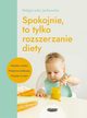 Spokojnie, to tylko rozszerzanie diety, Jackowska Magorzata